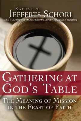 Gromadzenie się przy Bożym stole: Znaczenie misji w święcie wiary - Gathering at God's Table: The Meaning of Mission in the Feast of the Faith