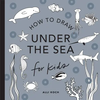 Under the Sea: Jak rysować książki dla dzieci z delfinami, syrenami i zwierzętami oceanu (Mini) - Under the Sea: How to Draw Books for Kids with Dolphins, Mermaids, and Ocean Animals (Mini)