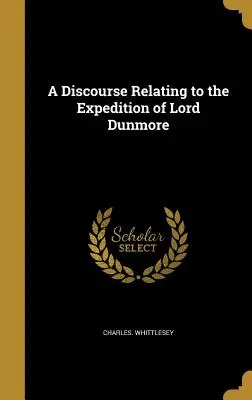 Dyskurs odnoszący się do wyprawy Lorda Dunmore'a - A Discourse Relating to the Expedition of Lord Dunmore