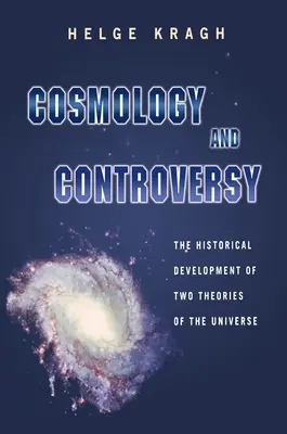 Kosmologia i kontrowersje: Historyczny rozwój dwóch teorii wszechświata - Cosmology and Controversy: The Historical Development of Two Theories of the Universe