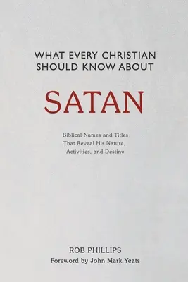 Co każdy chrześcijanin powinien wiedzieć o szatanie - What Every Christian Should Know About Satan