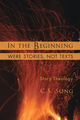 Na początku były historie, a nie teksty: Teologia opowieści - In the Beginning Were Stories, Not Texts: Story Theology