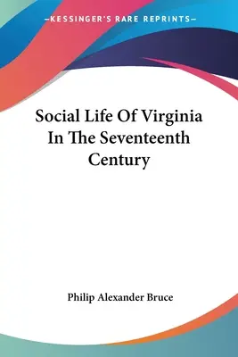 Życie społeczne Wirginii w XVII wieku - Social Life Of Virginia In The Seventeenth Century