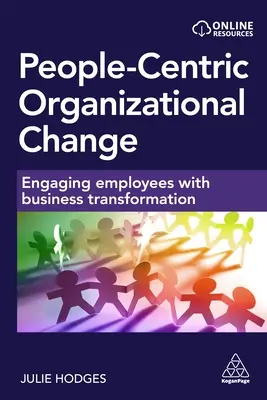 Zmiana organizacyjna skoncentrowana na ludziach: Angażowanie pracowników w transformację biznesową - People-Centric Organizational Change: Engaging Employees with Business Transformation