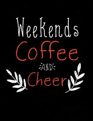 Weekends Coffee And Cheer: Zabawne cytaty i kalambury: Notatnik do pisania z podziałką College - Weekends Coffee And Cheer: Funny Quotes and Pun Themed College Ruled Composition Notebook