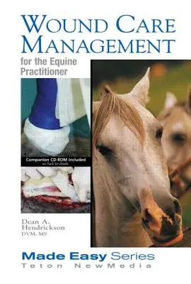 Zarządzanie ranami dla praktyków zajmujących się końmi (książka + płyta CD) - Wound Care Management for the Equine Practitioner (Book+cd)