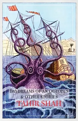 Marzenia ośmiornicy i inne historie - Daydreams of an Octopus & Other Stories