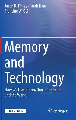 Pamięć i technologia: jak wykorzystujemy informacje w mózgu i na świecie - Memory and Technology: How We Use Information in the Brain and the World