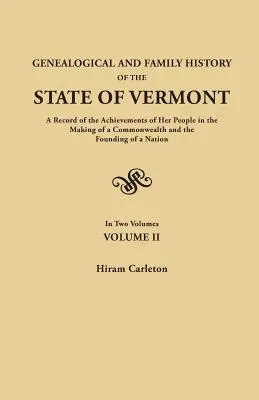 Genealogical and Family History of the State of Vermont. Zapis osiągnięć jej mieszkańców w tworzeniu Commonwealth i założeniu - Genealogical and Family History of the State of Vermont. a Record of the Achievements of Her People in the Making of a Commonwealth and the Founding o