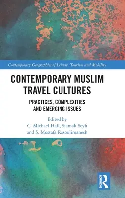 Współczesne muzułmańskie kultury podróży: Praktyki, złożoność i pojawiające się problemy - Contemporary Muslim Travel Cultures: Practices, Complexities and Emerging Issues