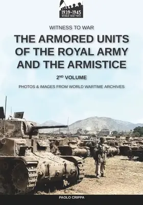 Jednostki pancerne Armii Królewskiej i zawieszenie broni - Vol. 2 - The armored units of the Royal Army and the Armistice - Vol. 2