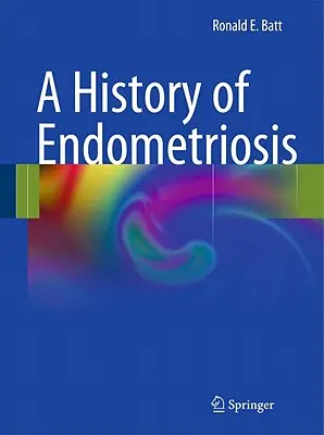 Historia endometriozy - A History of Endometriosis