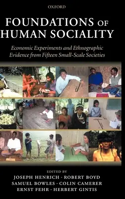 Fundamenty ludzkiej społeczności: Eksperymenty ekonomiczne i dowody etnograficzne z piętnastu małych społeczeństw - Foundations of Human Sociality: Economic Experiments and Ethnographic Evidence from Fifteen Small-Scale Societies