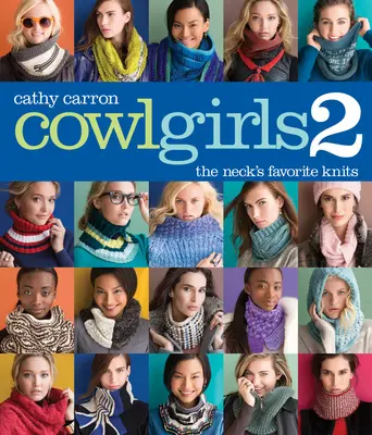 Cowl Girls 2: Ulubione dzianiny na szyję - Cowl Girls 2: The Neck's Favorite Knits