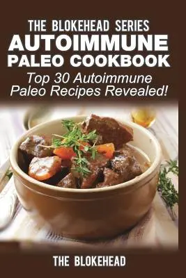 Książka kucharska Autoimmune Paleo: Ujawniono 30 najlepszych przepisów na autoimmunologiczne paleo! - Autoimmune Paleo Cookbook: Top 30 Autoimmune Paleo Recipes Revealed!