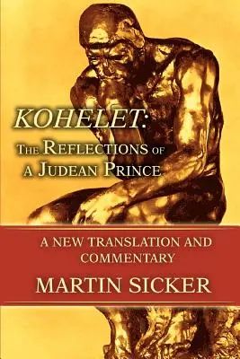 Kohelet: Refleksje judejskiego księcia: nowe tłumaczenie i komentarz - Kohelet: The Reflections of a Judean Prince: A New Translation and Commentary