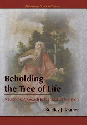 Ujrzeć drzewo życia: Rabiniczne podejście do Księgi Mormona - Beholding the Tree of Life: A Rabbinic Approach to the Book of Mormon