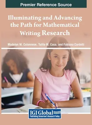 Oświetlanie i rozwijanie ścieżki badań nad pisaniem matematycznym - Illuminating and Advancing the Path for Mathematical Writing Research