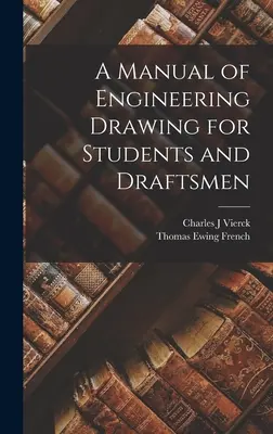 Podręcznik rysunku technicznego dla studentów i kreślarzy - A Manual of Engineering Drawing for Students and Draftsmen