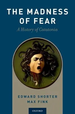Szaleństwo strachu: historia katatonii - Madness of Fear: A History of Catatonia