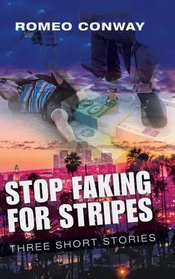 Stop Faking for Stripes: Trzy krótkie historie - Stop Faking for Stripes: Three Short Stories