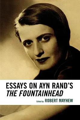 Eseje na temat „The Fountainhead” Ayn Rand - Essays on Ayn Rand's The Fountainhead