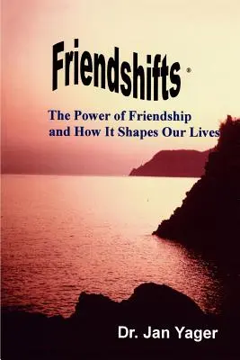 Friendshifts: Potęga przyjaźni i jej wpływ na nasze życie - Friendshifts: The Power of Friendship and How It Shapes Our Lives