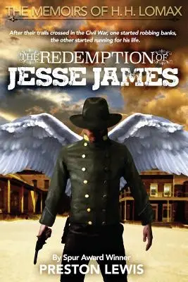 Odkupienie Jessego Jamesa: Księga druga wspomnień H.H. Lomaxa - The Redemption of Jesse James: Book Two of the Memoirs of H. H. Lomax