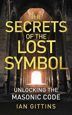 Sekrety zaginionego symbolu: Odblokowanie masońskiego kodu - The Secrets of the Lost Symbol: Unlocking the Masonic code