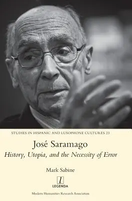 Jos Saramago: Historia, utopia i konieczność błędu - Jos Saramago: History, Utopia, and the Necessity of Error