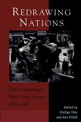 Redrawing Nations: Czystki etniczne w Europie Środkowo-Wschodniej, 1944-1948 - Redrawing Nations: Ethnic Cleansing in East-Central Europe, 1944-1948