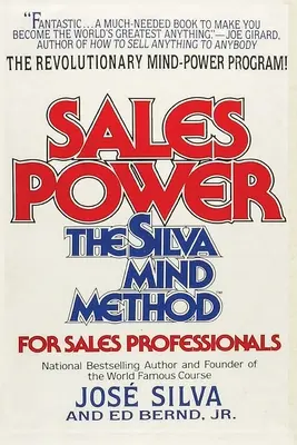 Potęga sprzedaży: Metoda Umysłu Silvy dla profesjonalistów sprzedaży: Metoda Umysłu Silvy dla profesjonalistów sprzedaży - Sales Power: The Silva Mind Method for Sales Professionals: The Silva Mind Method for Sales Professionals