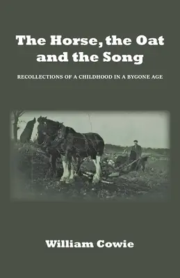 Koń, owies i pieśń: Wspomnienia z dzieciństwa w minionej epoce - The Horse, the Oat and the Song: Recollections of a childhood in a bygone age