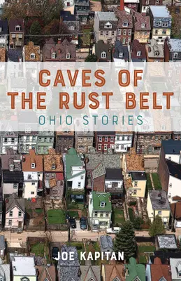 Jaskinie Pasa Rdzy: Opowieści z Ohio - Caves of the Rust Belt: Ohio Stories