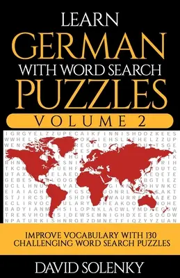 Naucz się niemieckiego z Word Search Puzzles Volume 2: Naucz się słownictwa w języku niemieckim dzięki 130 trudnym dwujęzycznym zagadkom dla wszystkich grup wiekowych - Learn German with Word Search Puzzles Volume 2: Learn German Language Vocabulary with 130 Challenging Bilingual Word Find Puzzles for All Ages