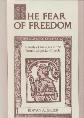 Strach przed wolnością: Studium cudów w rzymskim kościele cesarskim - The Fear of Freedom: A Study of Miracles in the Roman Imperial Church