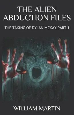 Akta uprowadzenia przez obcych: Porwanie Dylana McKaya, część 1 - The Alien Abduction Files: The Taking of Dylan McKay Part 1