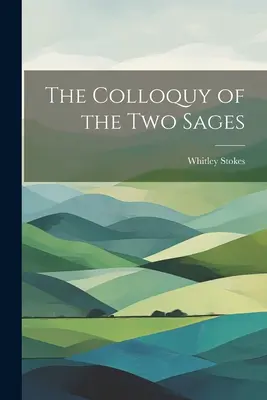 Rozmowa dwóch mędrców - The Colloquy of the Two Sages