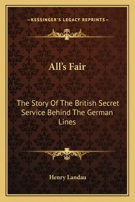 All's Fair: Historia brytyjskich tajnych służb za niemieckimi liniami frontu - All's Fair: The Story Of The British Secret Service Behind The German Lines