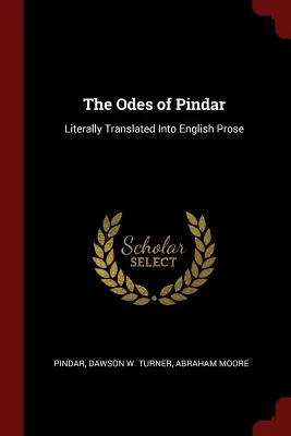 Odes of Pindar: Dosłownie przetłumaczone na prozę angielską - The Odes of Pindar: Literally Translated Into English Prose