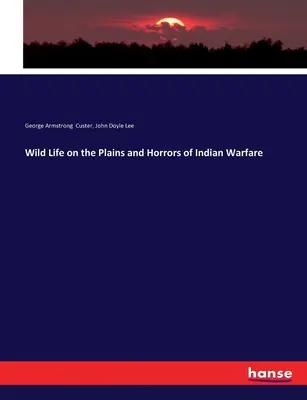Dzikie życie na równinach i okropności indiańskiej wojny - Wild Life on the Plains and Horrors of Indian Warfare