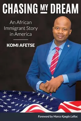 W pogoni za marzeniem: Historia afrykańskiego imigranta w Ameryce - Chasing My Dream: An African Immigrant Story in America