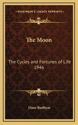 Księżyc: Cykle i losy życia 1946 - The Moon: The Cycles and Fortunes of Life 1946