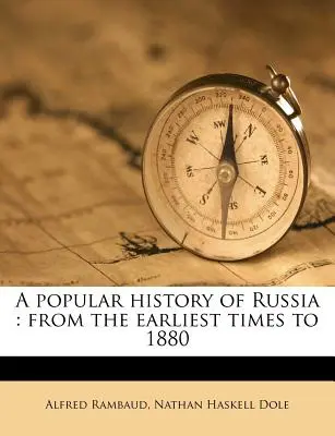 Popularna historia Rosji: od czasów najdawniejszych do 1880 roku - A popular history of Russia: from the earliest times to 1880