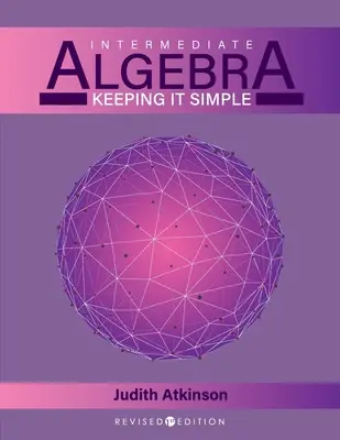 Algebra średniozaawansowana: Utrzymanie prostoty - Intermediate Algebra: Keeping it Simple