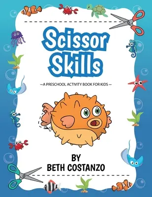 Scissors Skills Preschool Workbook For Kids Ages 2-6: Zabawna książka do ćwiczeń cięcia dla przedszkolaków w wieku 3-6 lat - Scissors Skills Preschool Workbook For Kids ages 2-6: A Fun Cutting Practice Book for Preschoolers ages 3-6