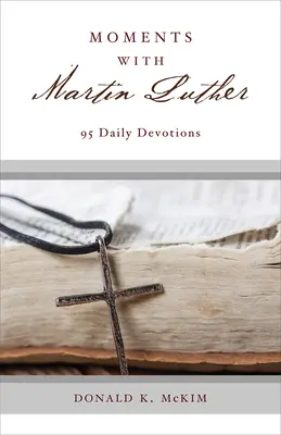 Chwile z Marcinem Lutrem: 95 codziennych nabożeństw - Moments with Martin Luther: 95 Daily Devotions
