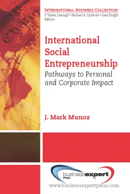 Międzynarodowa przedsiębiorczość społeczna: Ścieżki do osobistego i korporacyjnego wpływu - International Social Entrepreneurship: Pathways to Personal and Corporate Impact