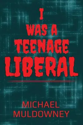 Byłem nastoletnim liberałem - I Was a Teenage Liberal