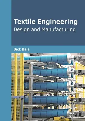 Inżynieria tekstylna: Projektowanie i produkcja - Textile Engineering: Design and Manufacturing